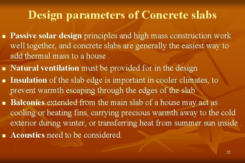Design parameters of Concrete slabs n n n Passive solar design principles and high