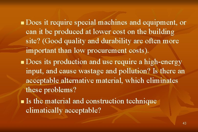 Does it require special machines and equipment, or can it be produced at lower