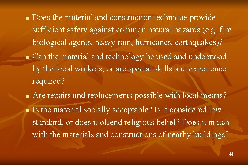 n n Does the material and construction technique provide sufficient safety against common natural