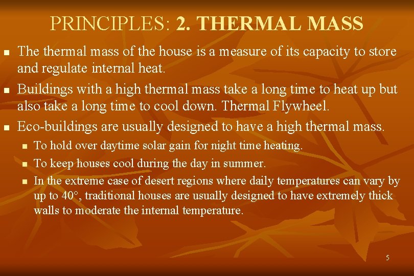 PRINCIPLES: 2. THERMAL MASS n n n The thermal mass of the house is