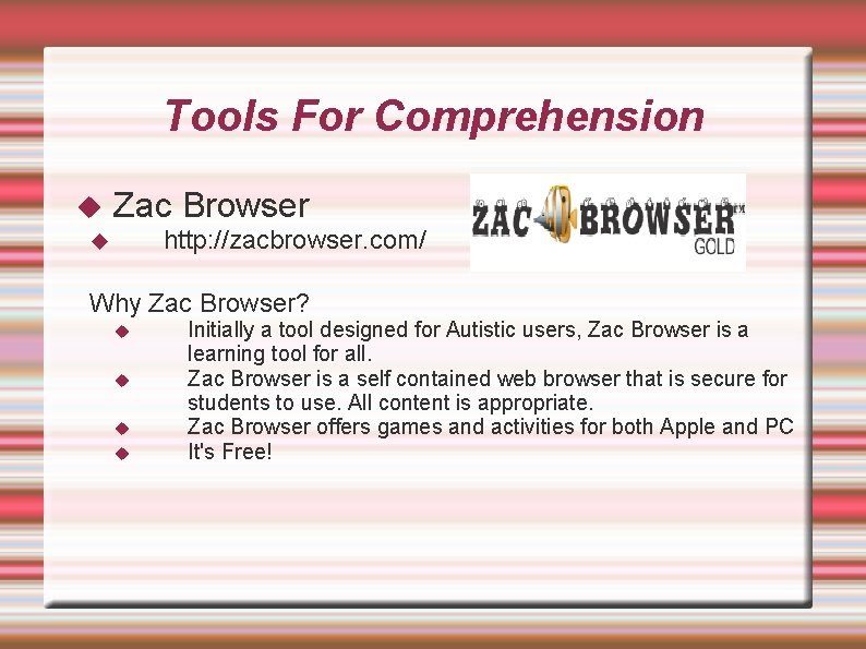 Tools For Comprehension Zac Browser http: //zacbrowser. com/ Why Zac Browser? Initially a tool