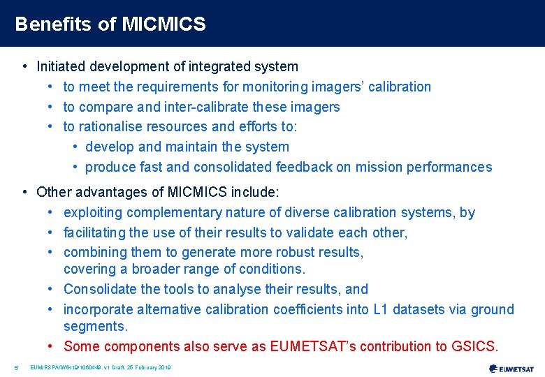 Benefits of MICMICS • Initiated development of integrated system • to meet the requirements
