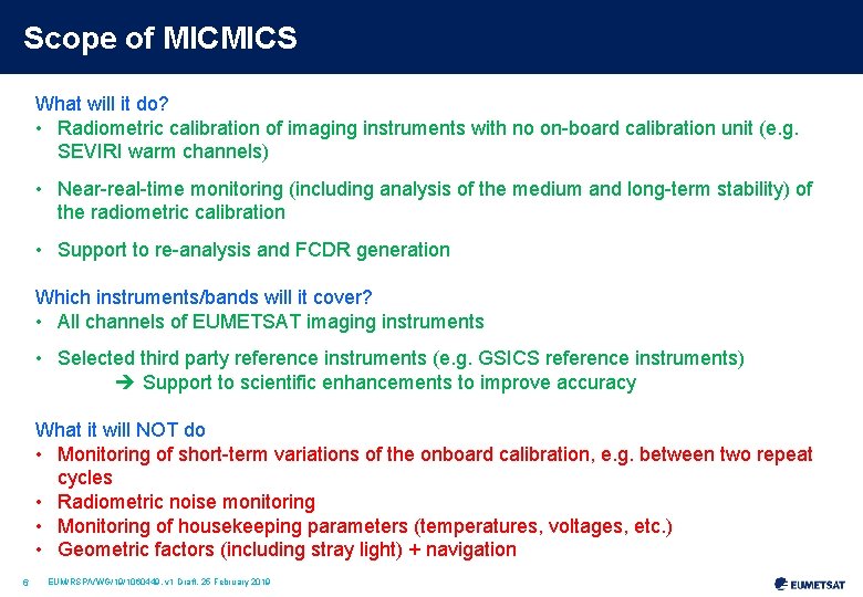 Scope of MICMICS What will it do? • Radiometric calibration of imaging instruments with