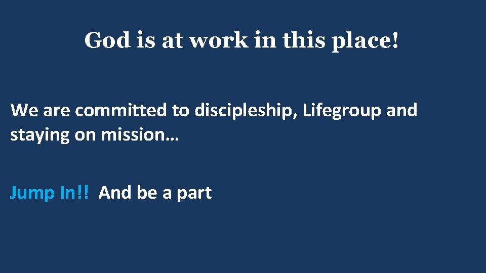 God is at work in this place! We are committed to discipleship, Lifegroup and
