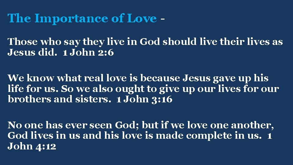 The Importance of Love Those who say they live in God should live their
