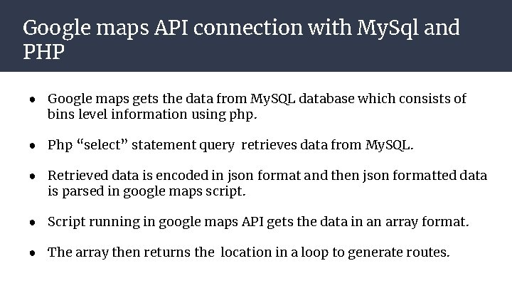 Google maps API connection with My. Sql and PHP ● Google maps gets the Google maps API connection with My. Sql and PHP ● Google maps gets the