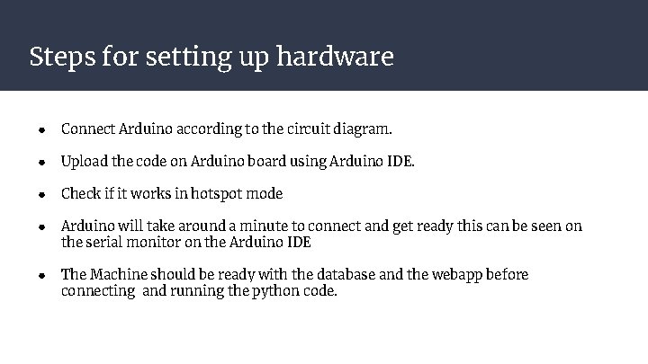 Steps for setting up hardware ● Connect Arduino according to the circuit diagram. ● Steps for setting up hardware ● Connect Arduino according to the circuit diagram. ●