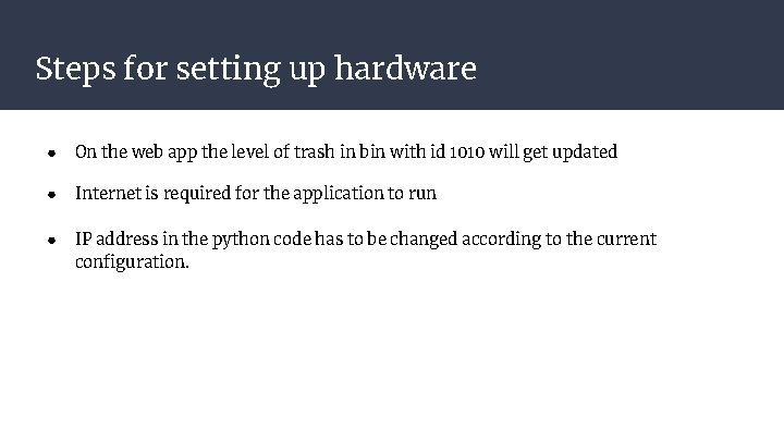 Steps for setting up hardware ● On the web app the level of trash Steps for setting up hardware ● On the web app the level of trash