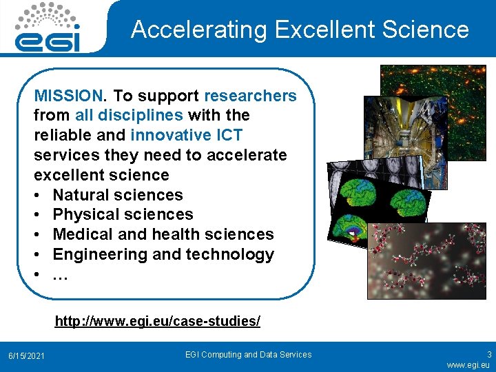 Accelerating Excellent Science MISSION. To support researchers from all disciplines with the reliable and