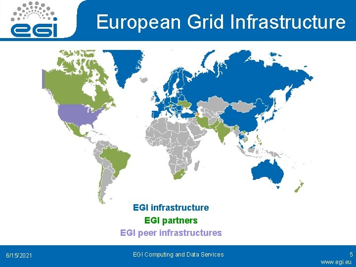 European Grid Infrastructure EGI infrastructure EGI partners EGI peer infrastructures 6/15/2021 EGI Computing and
