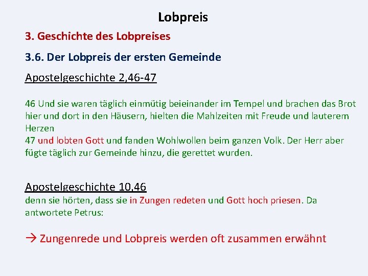 Lobpreis 3. Geschichte des Lobpreises 3. 6. Der Lobpreis der ersten Gemeinde Apostelgeschichte 2,