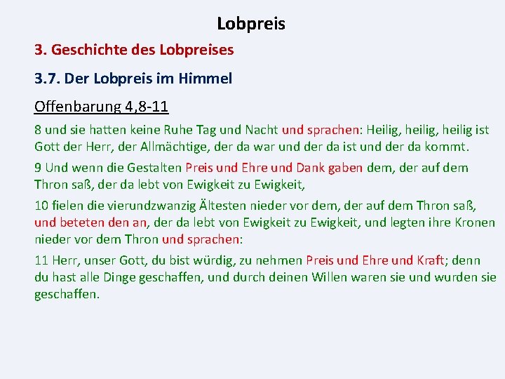 Lobpreis 3. Geschichte des Lobpreises 3. 7. Der Lobpreis im Himmel Offenbarung 4, 8