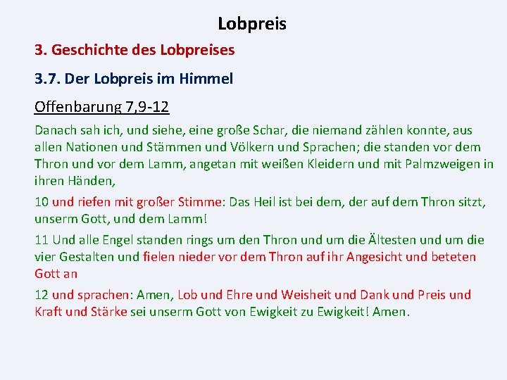 Lobpreis 3. Geschichte des Lobpreises 3. 7. Der Lobpreis im Himmel Offenbarung 7, 9