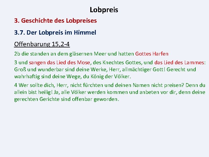 Lobpreis 3. Geschichte des Lobpreises 3. 7. Der Lobpreis im Himmel Offenbarung 15, 2