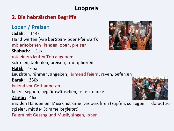 Lobpreis 2. Die hebräischen Begriffe Loben / Preisen Jadah: 114 x Hand werfen (wie