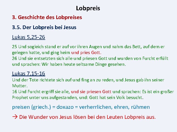 Lobpreis 3. Geschichte des Lobpreises 3. 5. Der Lobpreis bei Jesus Lukas 5, 25