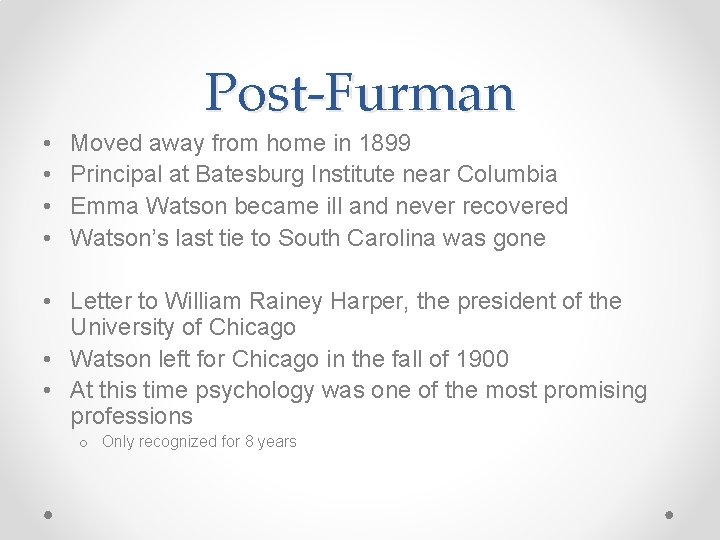 Post-Furman • • Moved away from home in 1899 Principal at Batesburg Institute near