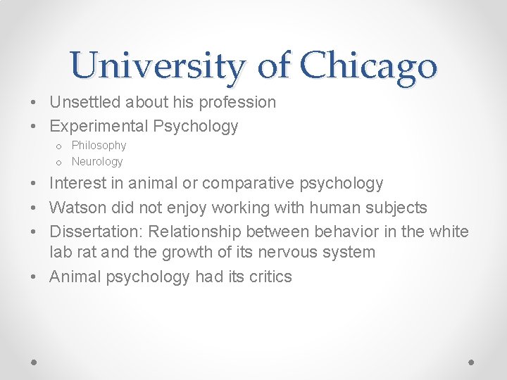 University of Chicago • Unsettled about his profession • Experimental Psychology o Philosophy o