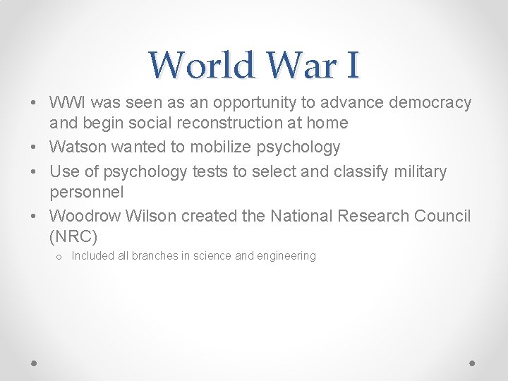 World War I • WWI was seen as an opportunity to advance democracy and