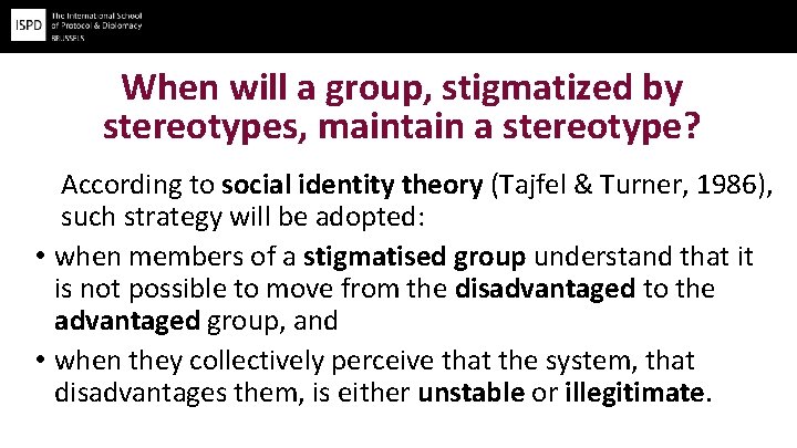 When will a group, stigmatized by stereotypes, maintain a stereotype? According to social identity