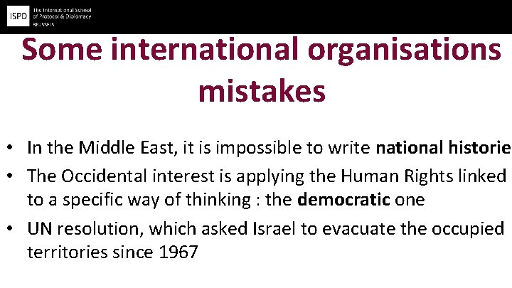 Some international organisations mistakes • In the Middle East, it is impossible to write
