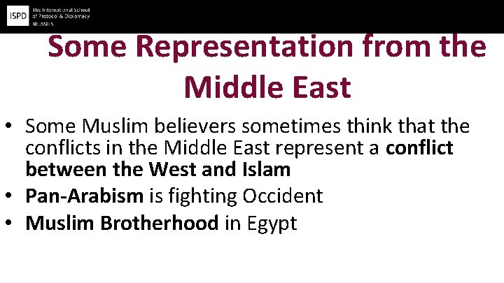 Some Representation from the Middle East • Some Muslim believers sometimes think that the