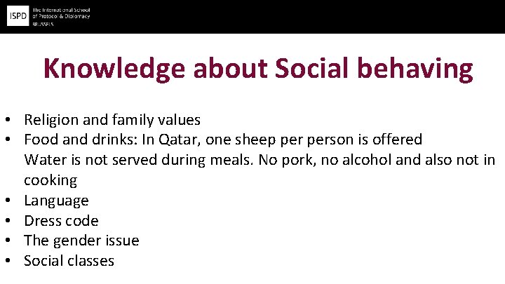 Knowledge about Social behaving • Religion and family values • Food and drinks: In