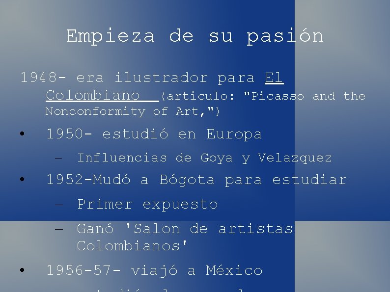 Empieza de su pasión 1948 - era ilustrador para El Colombiano (articulo: "Picasso and