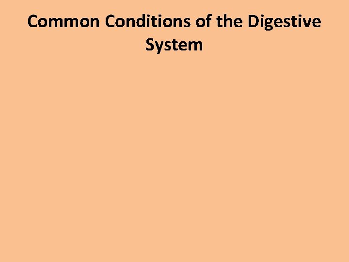 Common Conditions of the Digestive System 