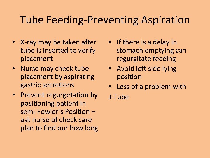 Tube Feeding-Preventing Aspiration • X-ray may be taken after tube is inserted to verify