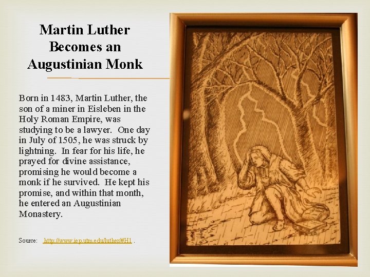 Martin Luther Becomes an Augustinian Monk Born in 1483, Martin Luther, the son of