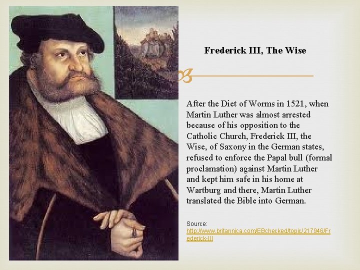 Frederick III, The Wise After the Diet of Worms in 1521, when Martin Luther