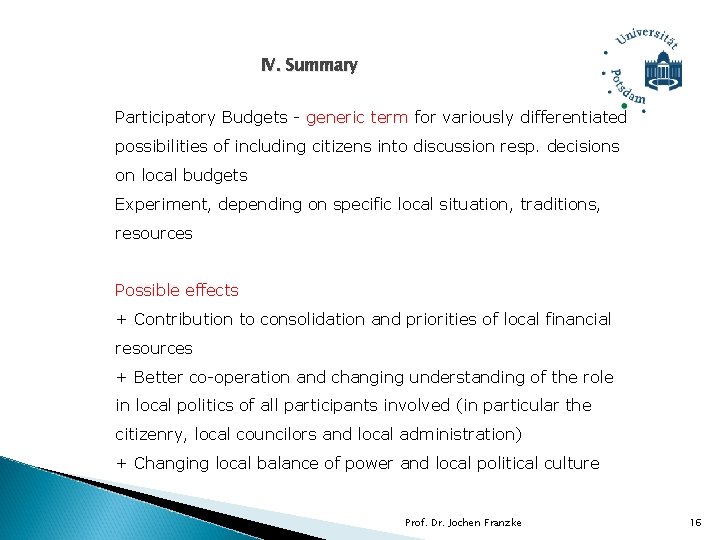 IV. Summary Participatory Budgets - generic term for variously differentiated possibilities of including citizens