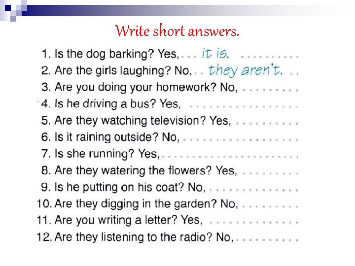 Write short answers. 