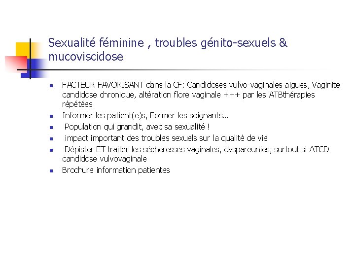 Sexualité féminine , troubles génito-sexuels & mucoviscidose n n n FACTEUR FAVORISANT dans la