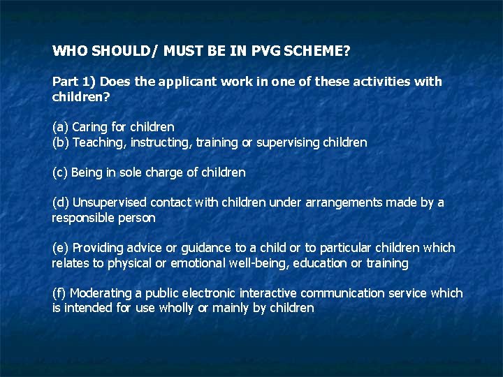 WHO SHOULD/ MUST BE IN PVG SCHEME? Part 1) Does the applicant work in