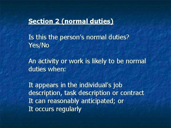 Section 2 (normal duties) Is this the person’s normal duties? Yes/No An activity or