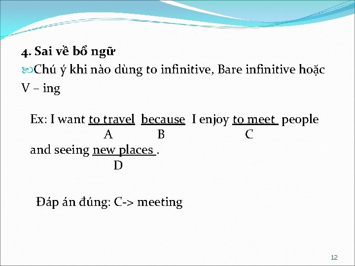 4. Sai về bổ ngữ Chú ý khi nào dùng to infinitive, Bare infinitive