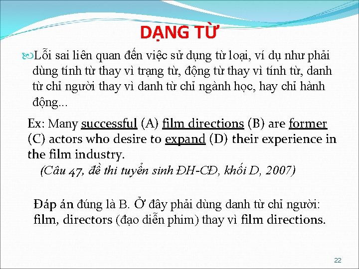 DẠNG TỪ Lỗi sai liên quan đến việc sử dụng từ loại, ví dụ