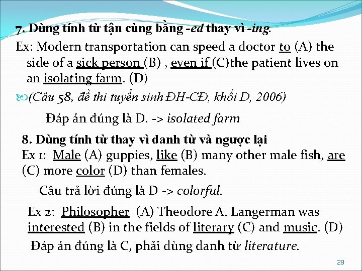 7. Dùng tính từ tận cùng bằng -ed thay vì -ing. Ex: Modern transportation