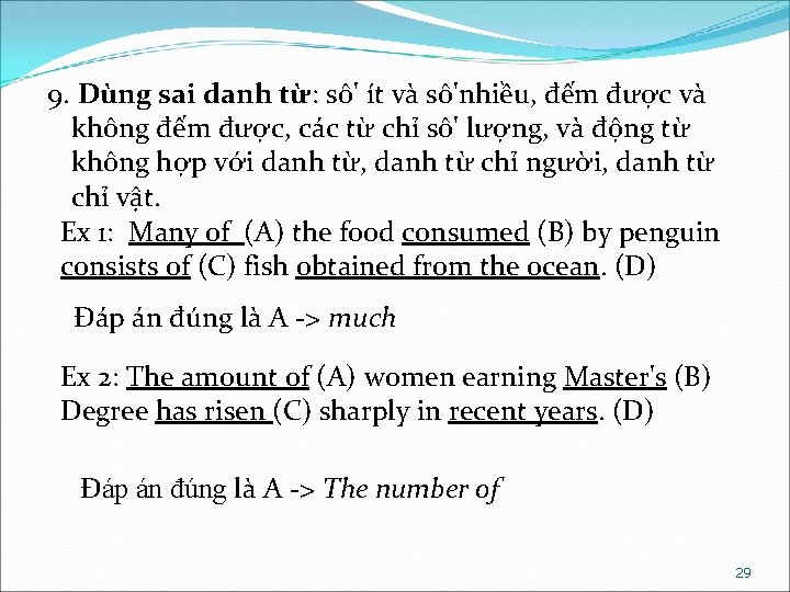 9. Dùng sai danh từ: sô' ít và sô'nhiều, đếm được và không đếm