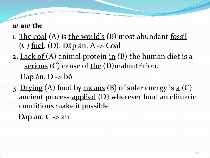 a/ an/ the 1. The coal (A) is the world's (B) most abundant fossil