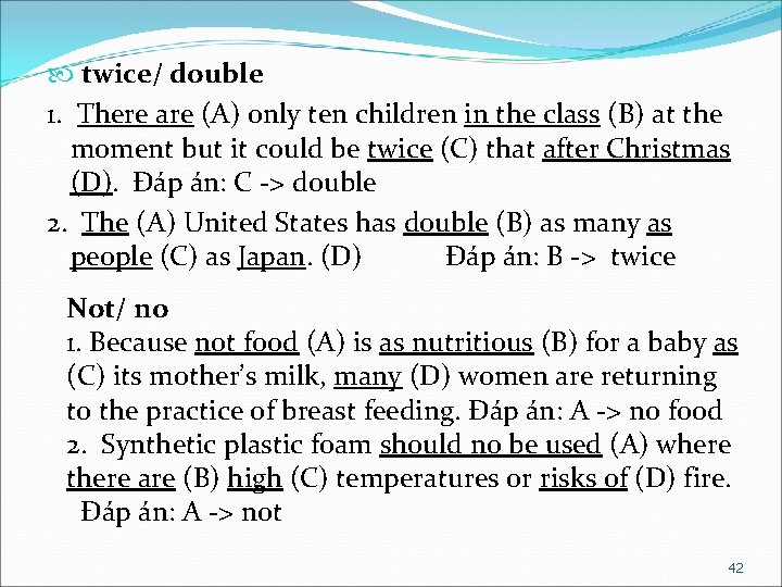  twice/ double 1. There are (A) only ten children in the class (B)