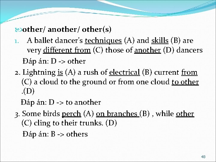  other/ another/ other(s) 1. A ballet dancer’s techniques (A) and skills (B) are