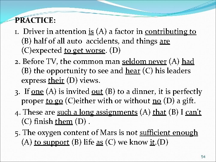 PRACTICE: 1. Driver in attention is (A) a factor in contributing to (B) half