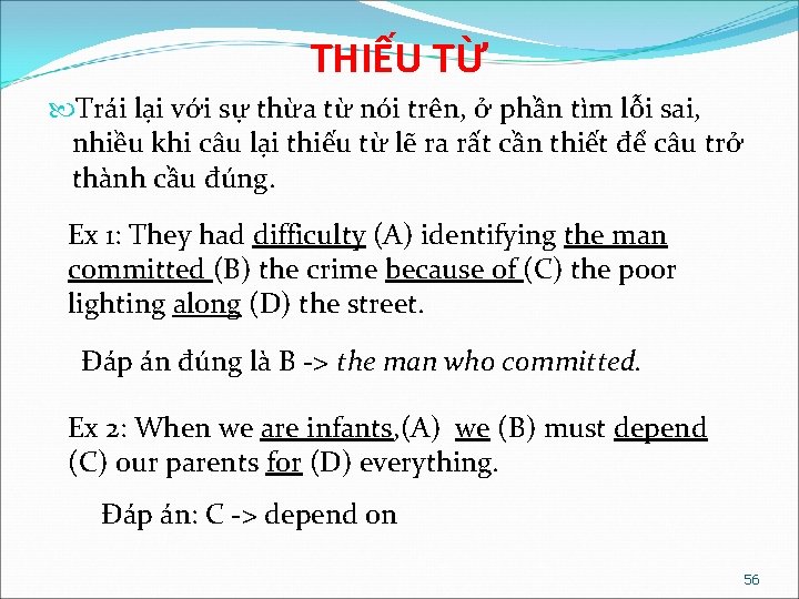 THIẾU TỪ Trái lại với sự thừa từ nói trên, ở phần tìm lỗi