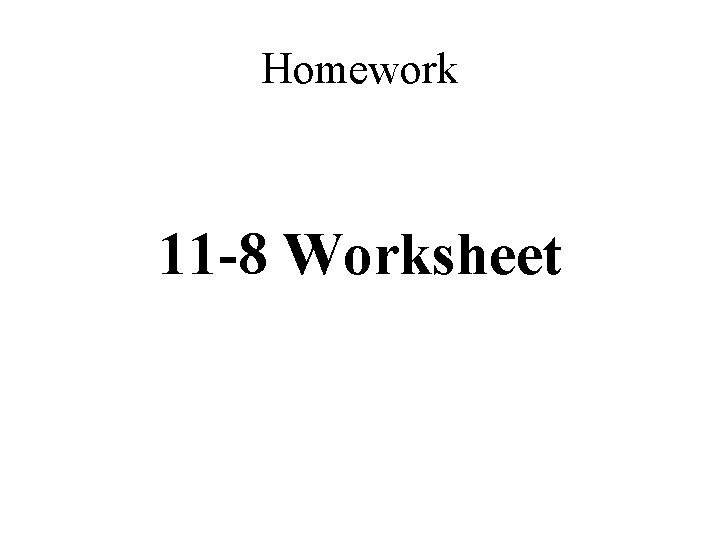 Homework 11 -8 Worksheet 