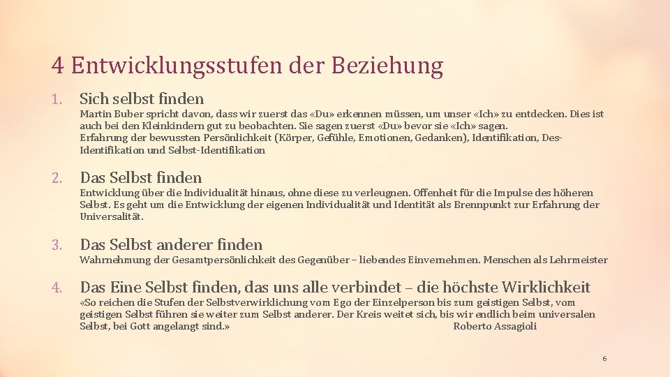 4 Entwicklungsstufen der Beziehung 1. Sich selbst finden 2. Das Selbst finden 3. Das