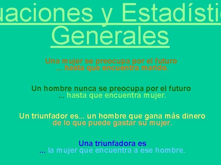 uaciones y Estadístic Generales Una mujer se preocupa por el futuro. . . hasta