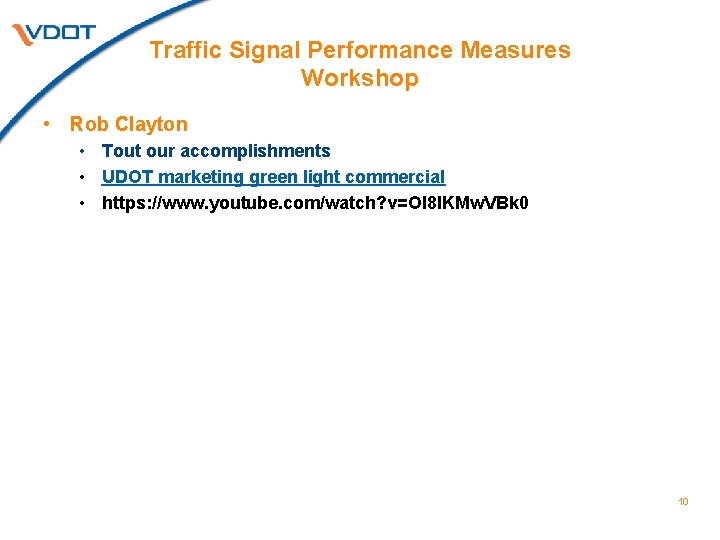 Traffic Signal Performance Measures Workshop • Rob Clayton • Tout our accomplishments • UDOT